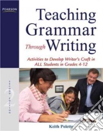 Teaching Grammar Through Writing libro in lingua di Polette Keith
