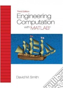 Engineering Computation With Matlab libro in lingua di Smith David M.