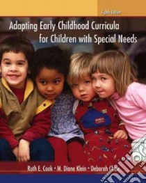 Adapting Early Childhood Curricula for Children With Special Needs libro in lingua di Cook Ruth E., Klein M. Diane, Chen Deborah