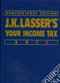 J.K. Lasser's Your Income Tax 2011 libro in lingua di John Wiley & Sons (COR)