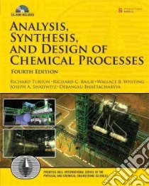 Analysis, Synthesis, and Design of Chemical Processes libro in lingua di Turton Richard, Bailie Richard C., Whiting Wallace B., Shaeiwitz Joseph A., Bhattacharyya Debangsu