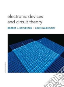 Electronic Devices and Circuit Theory libro in lingua di Boylestad Robert L., Nashelsky Louis