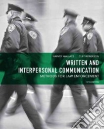 Written and Interpersonal Communication libro in lingua di Wallace Harvey, Roberson Cliff Ph.D.