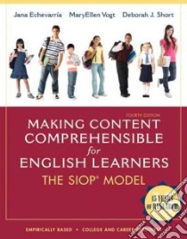 Making Content Comprehensible for English Learners libro in lingua di Echevarria Jana, Vogt MaryEllen, Short Deborah J.