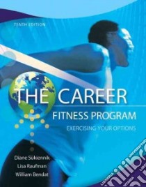 The Career Fitness Program libro in lingua di Sukiennik Diane, Raufman Lisa, Bendat William