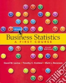Business Statistics libro in lingua di Levine David M., Krehbiel Timothy C., Berenson Mark L.