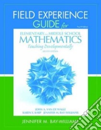 Field Experience Guide for Elementary and Middle School Mathematics libro in lingua di Bay-Williams Jennifer M.