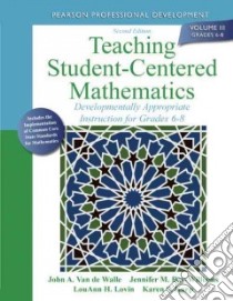 Teaching Student-Centered Mathematics libro in lingua di Van De Walle John A., Williams Jennifer M. Bay, Karp Karen S., Lovin Louann H.