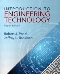 Introduction to Engineering Technology libro in lingua di Pond Robert J., Rankinen Jeffrey L.