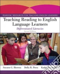Teaching Reading to English Language Learners libro in lingua di Herrera Socorro G., Perez Della R., Escamilla Kathy