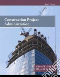 Construction Project Administration libro in lingua di Fisk Edward R., Reynolds Wayne D.
