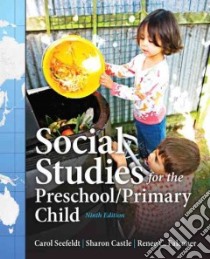 Social Studies for the Preschool/Primary Child libro in lingua di Seefeldt Carol, Castle Sharon, Falconer Renee C.