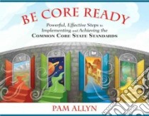 Be Core Ready libro in lingua di Allyn Pam