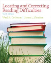Locating and Correcting Reading Difficulties libro in lingua di Cockrum Ward A., Shanker James L.