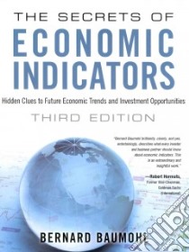 The Secrets of Economic Indicators libro in lingua di Baumohl Bernard