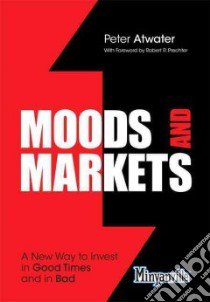 Moods and Markets libro in lingua di Atwater Peter