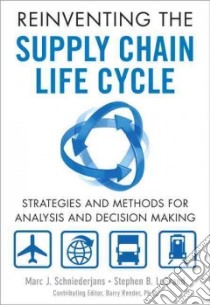 Reinventing the Supply Chain Life Cycle libro in lingua di Schniederjans Marc J., Legrand Stephen B.