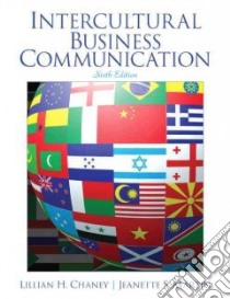 Intercultural Business Communication libro in lingua di Chaney Lillian H., Martin Jeanette S.