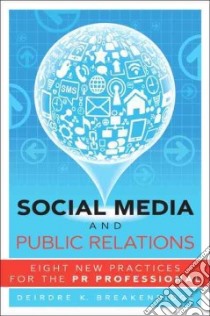 Social Media and Public Relations libro in lingua di Breakenridge Deirdre K., Armano David (FRW)