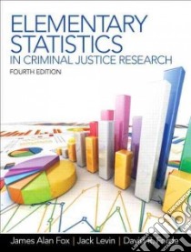 Elementary Statistics in Criminal Justice Research libro in lingua di Fox James Alan, Levin Jack A., Forde David R.