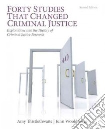 Forty Studies That Changed Criminal Justice libro in lingua di Thistlethwaite Amy B., Wooldredge John D.