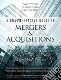 A Comprehensive Guide to Mergers & Acquisitions libro in lingua di Weber Yaakov, Tarba Shlomo Y., Oberg Christina