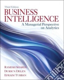 Business Intelligence libro in lingua di Sharda Ramesh, Delen Dursun, Turban Efraim, Aronson J. E. (CON), Liang Ting-Peng (CON)