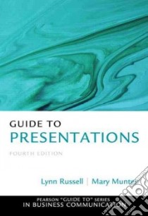 Guide to Presentations libro in lingua di Russell Lynn, Munter Mary