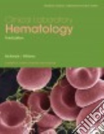 Clinical Laboratory Hematology libro in lingua di McKenzie Shirlyn B. Ph.D., Williams J. Lynne Ph.D.