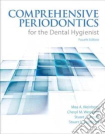 Comprehensive Periodontics for the Dental Hygienist libro in lingua di Weinberg Mea A., Theile Cheryl M. Westphal, Froum Stuart J., Segelnick Stuart L.