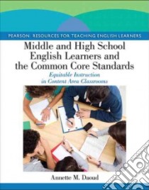 Middle and High School English Learners and the Common Core Standards libro in lingua di Daoud Annette M.