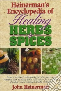 Heinerman's Encyclopedia of Healing Herbs & Spices libro in lingua di Heinerman John