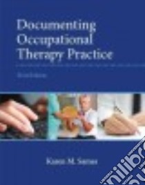 Documenting Occupational Therapy Practice libro in lingua di Sames Karen M.