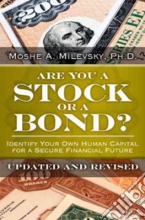 Are You a Stock or a Bond? libro in lingua di Milevsky Moshe A. Ph.D.