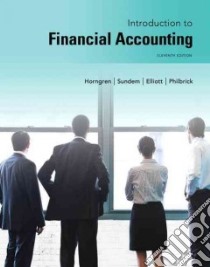 Introduction to Financial Accounting libro in lingua di Horngren Charles T., Sundem Gary L., Elliott John A., Philbrick Donna R.