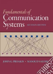 Fundamentals of Communication Systems libro in lingua di Proakis John G., Salehi Masoud