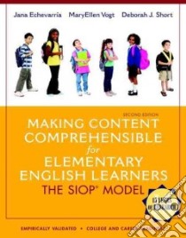 Making Content Comprehensible for Elementary English Learners libro in lingua di Echevarria Jana, Vogt Mary Ellen, Short Deborah J.