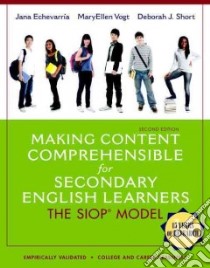 Making Content Comprehensible for Secondary English Learners libro in lingua di Echevarria Jana, Vogt Mary Ellen, Short Deborah J.