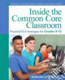 Inside the Common Core Classroom libro in lingua di Mcknight Katherine S.