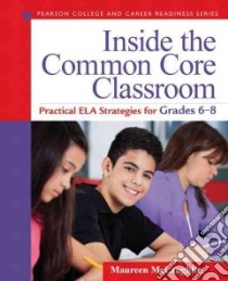 Inside the Common Core Classroom libro in lingua di McLaughlin Maureen