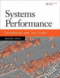 Systems Performance libro in lingua di Gregg Brendan
