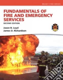 Fundamentals of Fire and Emergency Services libro in lingua di Loyd Jason B., Richardson James, Davila Martin D. (FRW)