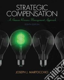 Strategic Compensation libro in lingua di Martocchio Joseph J.