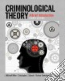Criminological Theory libro in lingua di Miller J. Mitchell, Schreck Christopher J., Tewksbury Richard, Barnes J. C.