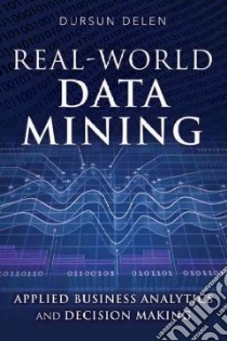 Real-World Data Mining libro in lingua di Delen Dursun Ph.D.