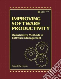 Improving Software Development Productivity libro in lingua di Jensen Randall W. Ph.D.