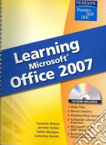 Learning Microsoft Office 2007 libro in lingua di Weixel Suzanne, Fulton Jennifer, Wempen Faithe, Skintik Catherine