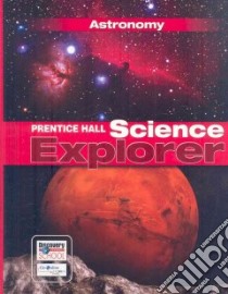 Prentice Hall Science Explorer Astronomy libro in lingua di Pasachoff Jay M.