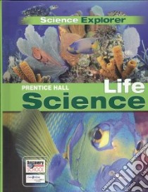 Science Explorer Life Science libro in lingua di Coolidge-Stolz Elizabeth M.D., Cronkite Donald Ph.D., Jenner Jan, Jones Linda Cronin Ph.D., Lisowski Marilyn Ph.D.