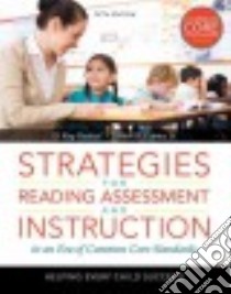Strategies for Reading Assessment and Instruction in an Era of Common Core Standards libro in lingua di Reutzel D. Ray, Cooter Robert B. Jr.